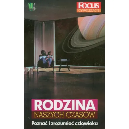 Rodzina Naszych Czasów Poznać I Zrozumieć Człowieka Focus Rodzina Naszych Czasów Poznać I Zrozumieć Człowieka Focus
