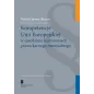 KOMPETENCJE UNII EUROPEJSKIEJ W DZIEDZINIE HARMONIZACJI PRAWA KARNEGO MATERIALNEGO Monika Szwarc-Kuczer - Scholar