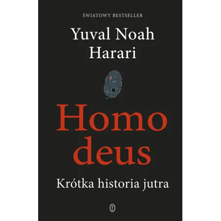 HOMO DEUS KRÓTKA HISTORIA JUTRA Yuval Noah Harari - Wydawnictwo Literackie