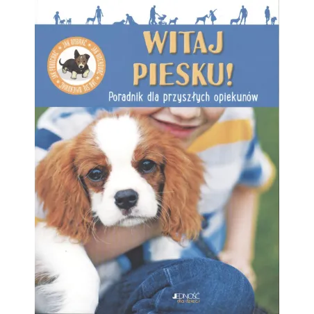 WITAJ PIESKU PORADNIK DLA PRZYSZŁYCH OPIEKUNÓW Sandrine Otsmane - Jedność