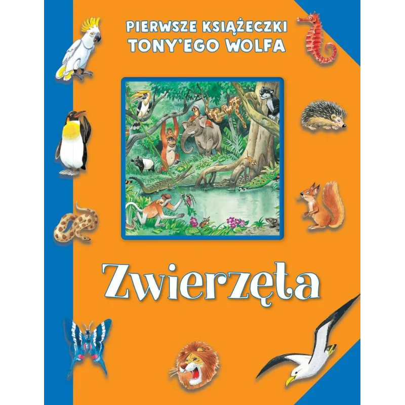 ZWIERZĘTA PIERWSZE KSIĄŻECZKI TONYEGO WOLFA - Olesiejuk