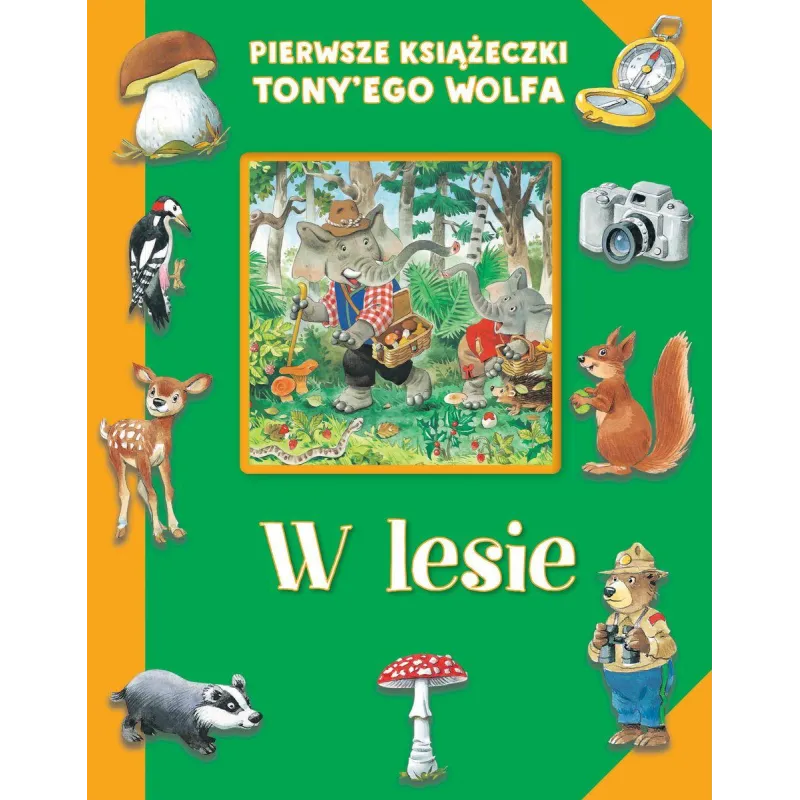 W LESIE. PIERWSZE KSIĄŻECZKI TONYEGO WOLFA - Olesiejuk