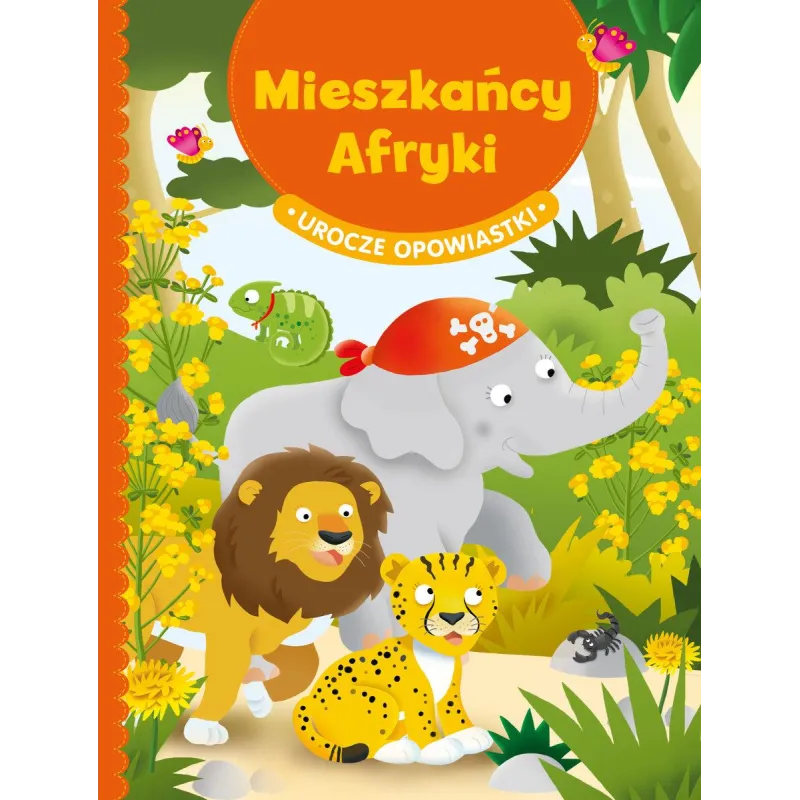 MIESZKAŃCY AFRYKI UROCZE OPOWIASTKI Greta Cencetti, Emanuela Carletti - Olesiejuk