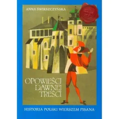 OPOWIEŚCI DAWNEJ TREŚCI HISTORIA POLSKI WIERSZEM PISANA Anna Świrszczyńska - Bellona