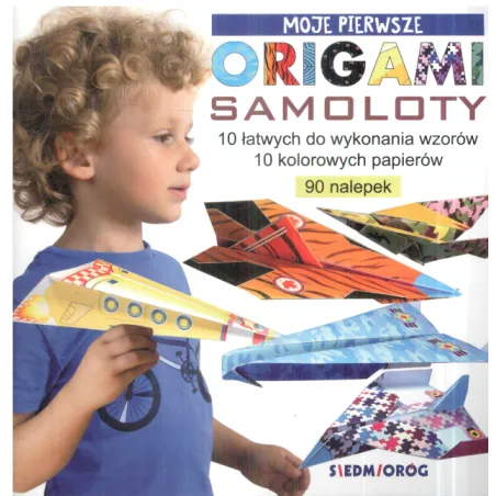 SAMOLOTY MOJE PIERWSZE ORIGAMI Marcelina Grabowska-Piątek - Siedmioróg