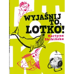 WYJAŚNIJ TO, LOTKO! Martyna Skibińska - Dwie Siostry