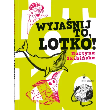 WYJAŚNIJ TO, LOTKO! Martyna Skibińska - Dwie Siostry