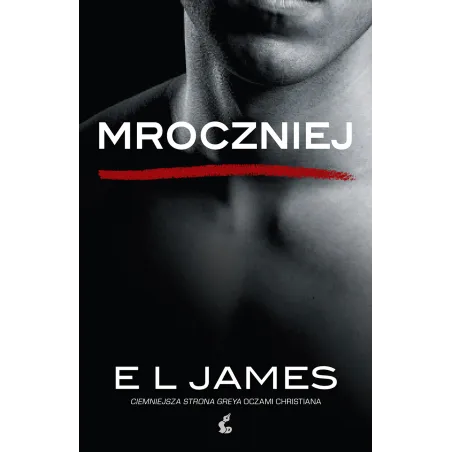 MROCZNIEJ CIEMNIEJSZA STRONA GREYA OCZAMI CHRISTIANA E L James - Sonia Draga