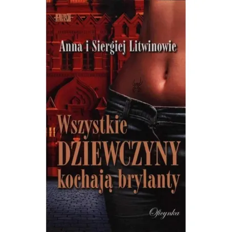 WSZYSTKIE DZIEWCZYNY KOCHAJĄ BRYLANTY Anna i Siergiej Litwinowie - Oficynka