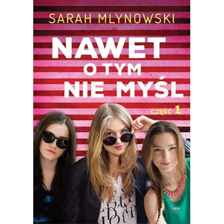 Nawet O Tym Nie Myśl Sarah Mlynowski
