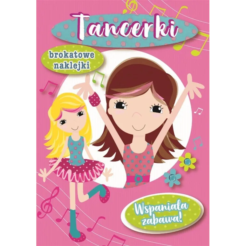 TANCERKI. KSIAŻECZKA Z BROKATOWYMI NAKLEJKAMI - MD
