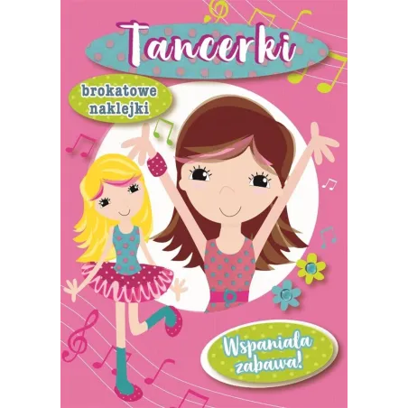 TANCERKI. KSIAŻECZKA Z BROKATOWYMI NAKLEJKAMI - MD