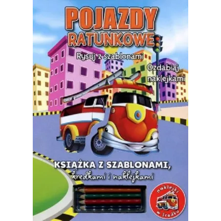 POJAZDY RATUNKOWE RYSUJ SZABLONAMI OZDABIAJ NAKLEJKAMI - Olesiejuk