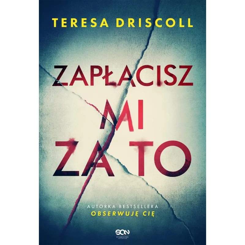 ZAPŁACISZ MI ZA TO Teresa Driscoll - Sine Qua Non