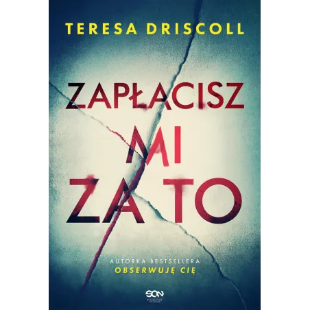 ZAPŁACISZ MI ZA TO Teresa Driscoll - Sine Qua Non