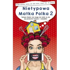 NIETYPOWA MATKA POLKA 2 Nietypowa Polka - Edipresse Polska