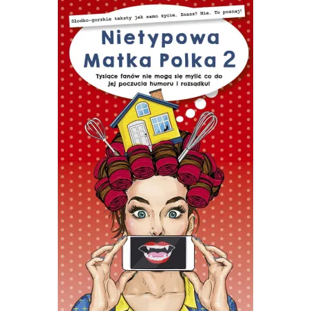 NIETYPOWA MATKA POLKA 2 Nietypowa Polka - Edipresse Polska