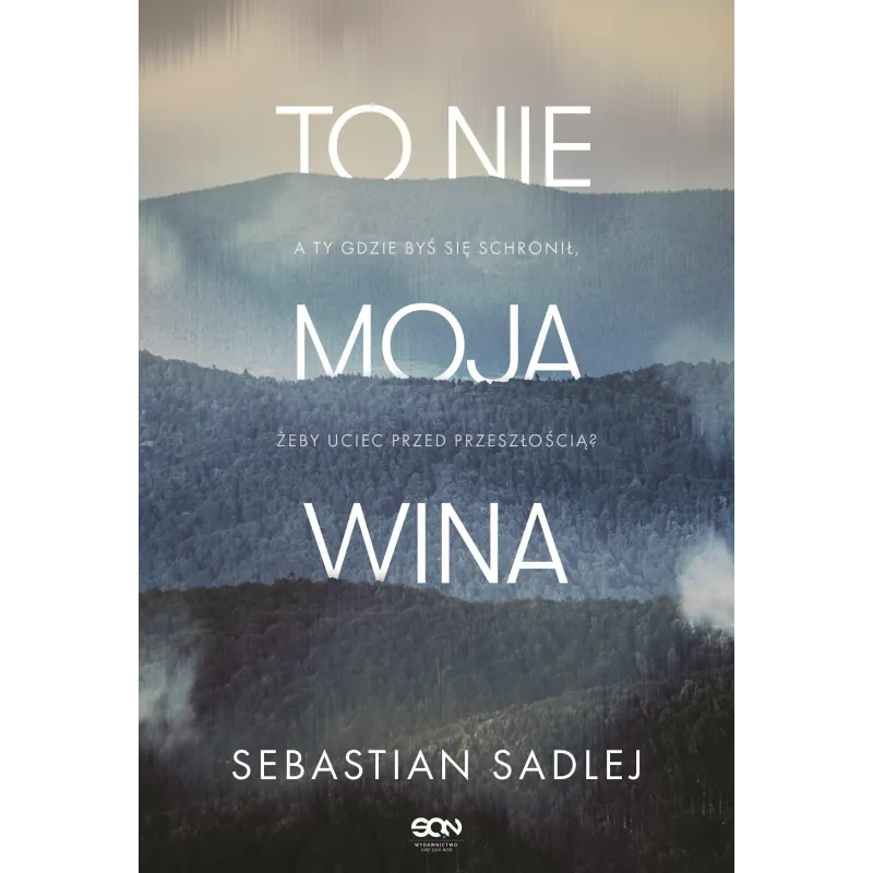 TO NIE MOJA WINA Sebastian Sadlej - Sine Qua Non