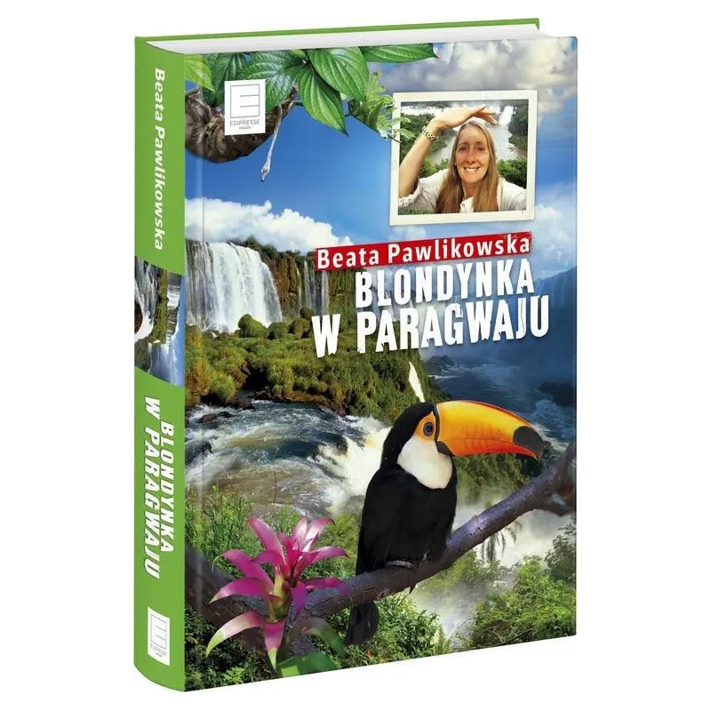 BLONDYNKA W PARAGWAJU Beata Pawlikowska - Edipresse Książki
