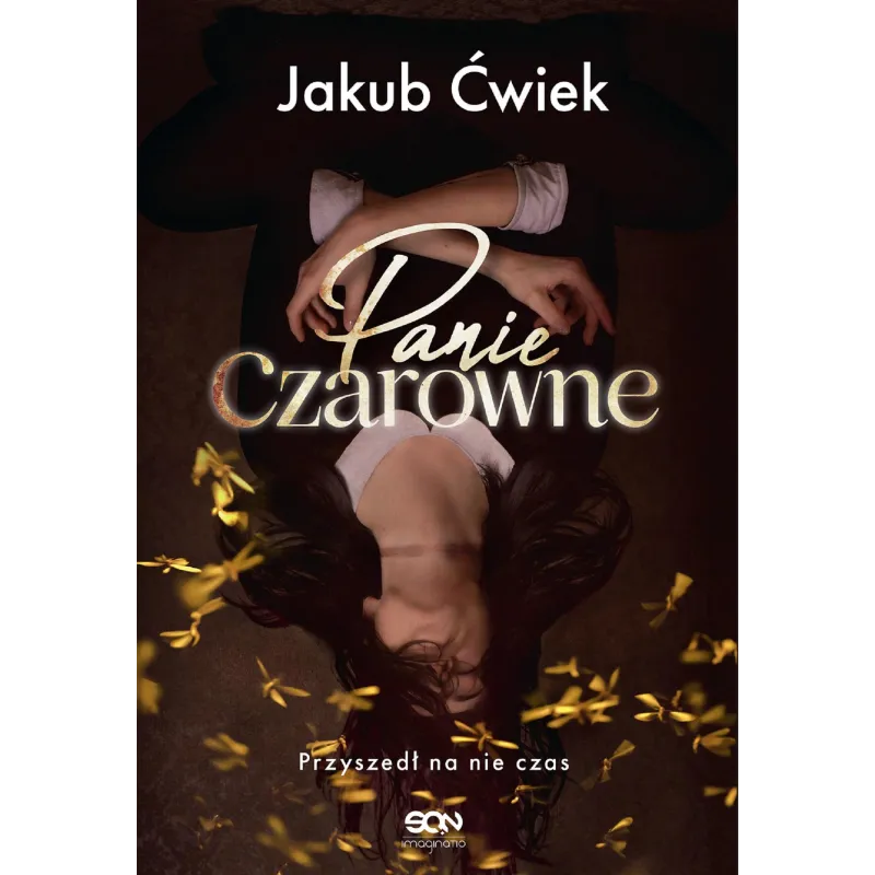 PANIE CZAROWNE Jakub Ćwiek - Sine Qua Non PANIE CZAROWNE Jakub Ćwiek - Sine Qua Non