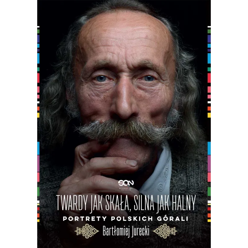 TWARDY JAK SKAŁA, SILNA JAK HALNY. PORTRETY POLSKICH GÓRALI Bartłomiej Jurecki - Sine Qua Non