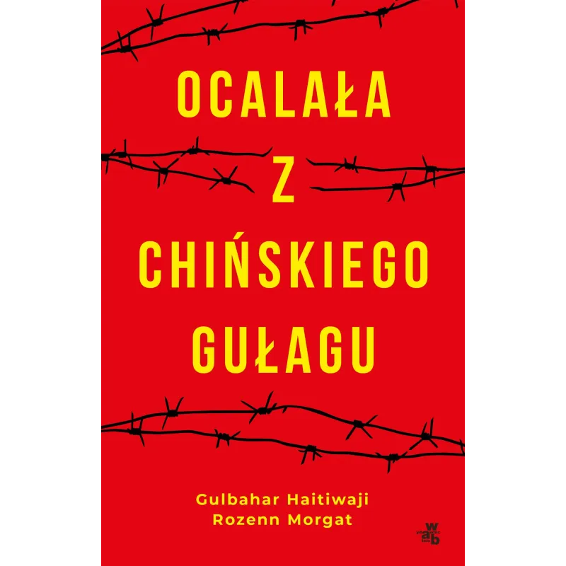 OCALAŁA Z CHIŃSKIEGO GUŁAGU Rozenn Morgat - WAB