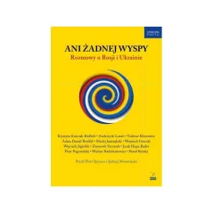 ANI ŻADNEJ WYSPY ROZMOWY O ROSJI I UKRAINIE Piotr Brysacz - Fundacja Sąsiedzi