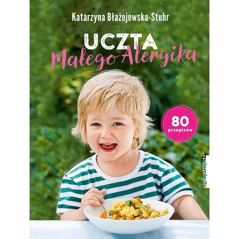 UCZTA MAŁEGO ALERGIKA Katarzyna Błażejewska-Stuhr - Zwierciadlo