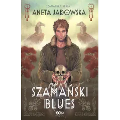 SZAMAŃSKI BLUES Aneta Jadowska - Sine Qua Non