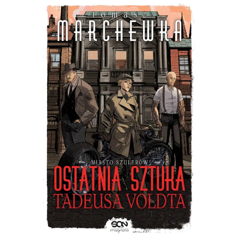 OSTATNIA SZTUKA TADEUSA VOLDTA Tomasz Marchewka - Sine Qua Non