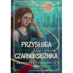 PRZYSŁUGA DLA CZARNOKSIĘŻNIKA Magdalena Kubasiewicz - Sine Qua Non