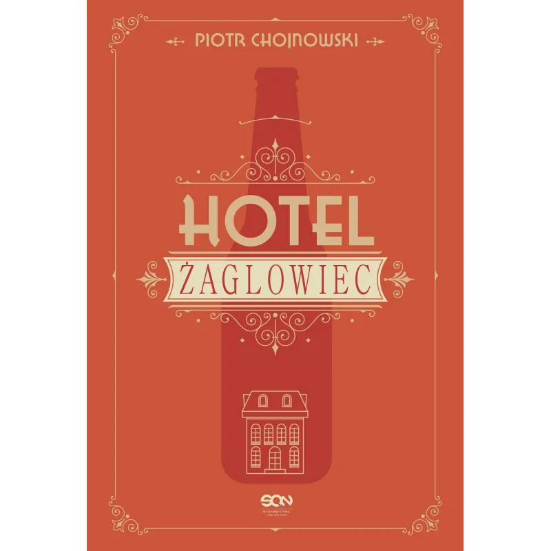 HOTEL ŻAGLOWIEC Piotr Chojnowski - Sine Qua Non