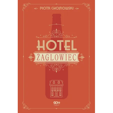 HOTEL ŻAGLOWIEC Piotr Chojnowski - Sine Qua Non