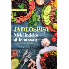 JADŁOSPISY NISKI INDEKS GLIKEMICZNY CUKRZYCA ISULINOOPORNOŚĆ OTYŁOŚĆ Daria Pociecha - SBM