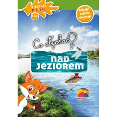CO SŁYCHAĆ NAD JEZIOREM? KOCHAM POLSKĘ 3-5 LAT NAKLEJKI ZADANIA WIERSZYKI - Olesiejuk