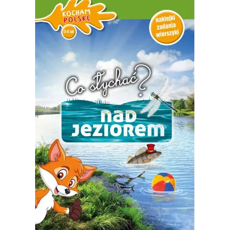 Co Słychać Nad Jeziorem? Kocham Polskę 3-5 Lat Naklejki Zadania Wierszyki