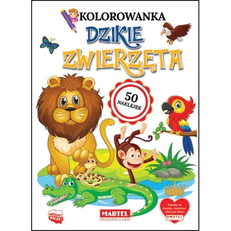 DZIKIE ZWIERZĘTA. KOLOROWANKA Z NAKLEJKAMI Katarzyna Ratajszczak - Martel