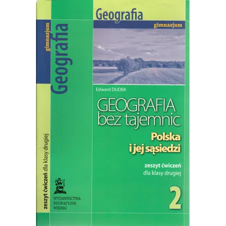 Geografia Bez Tajemnic 2. Polska I Jej Sąsiedzi. Zeszyt Ćwiczeń Geografia Bez Tajemnic 2. Polska I Jej Sąsiedzi. Zeszyt Ćwiczeń
