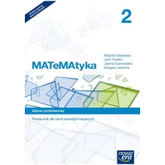 MATEMATYKA PODRĘCZNIK 2 KLASA SZKOŁA PONADGIMNAZJALNA ZAKRES PODSTAWOWY - Nowa Era