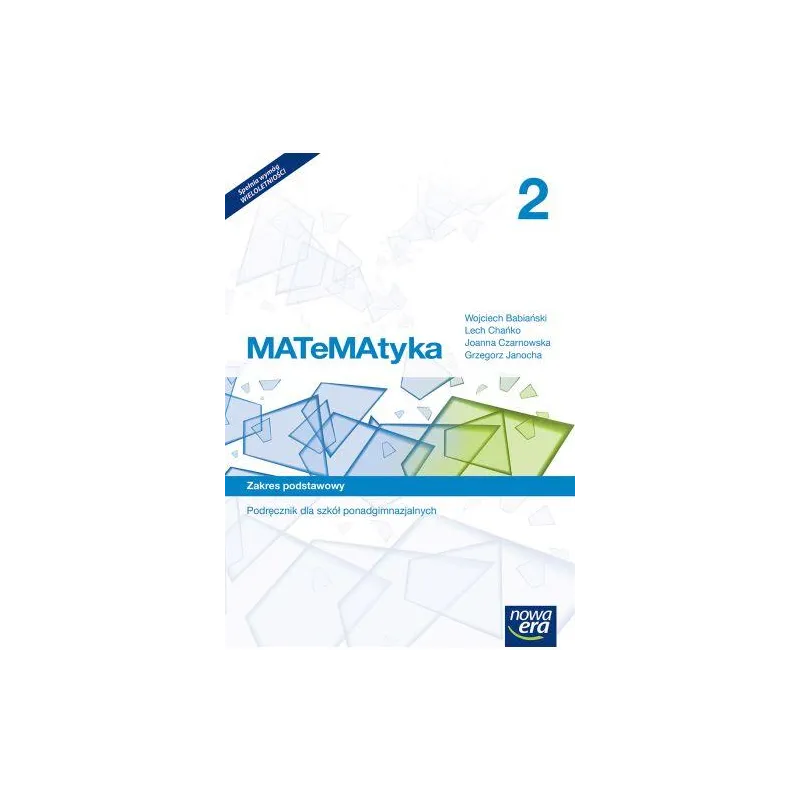 MATEMATYKA PODRĘCZNIK 2 KLASA SZKOŁA PONADGIMNAZJALNA ZAKRES PODSTAWOWY - Nowa Era