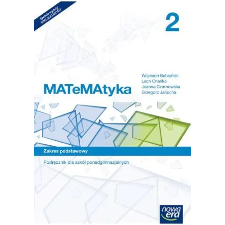MATEMATYKA PODRĘCZNIK 2 KLASA SZKOŁA PONADGIMNAZJALNA ZAKRES PODSTAWOWY - Nowa Era