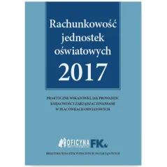 RACHUNKOWOŚĆ JEDNOSTEK OŚWIATOWYCH 2017 Izabela Świderek - Oficyna Prawa Polskiego