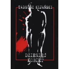 DZIESIĘĆ KOBIET Tadeusz Kijański - Bellona