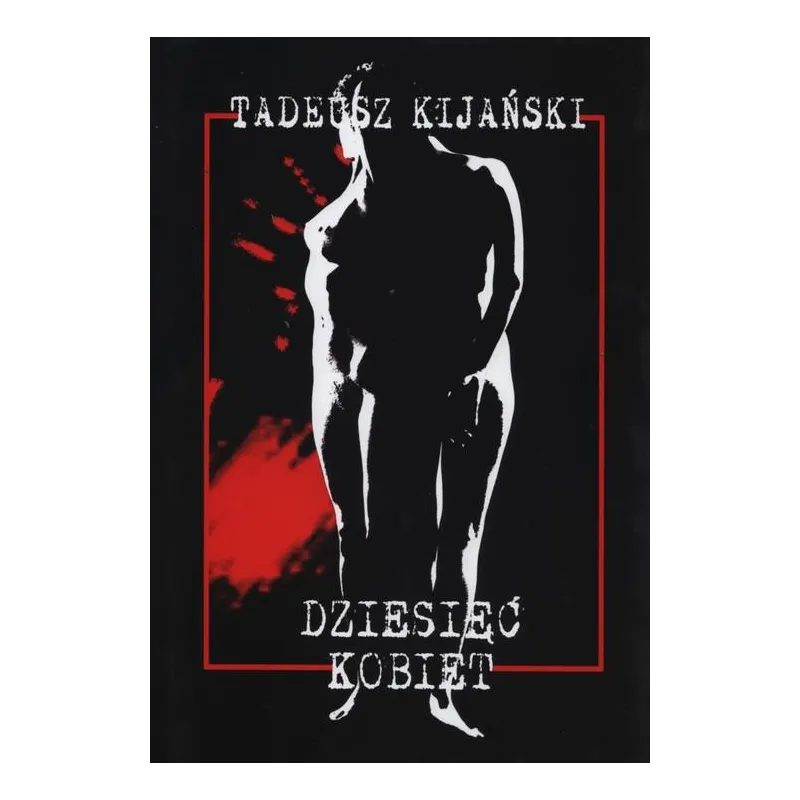 DZIESIĘĆ KOBIET Tadeusz Kijański - Bellona