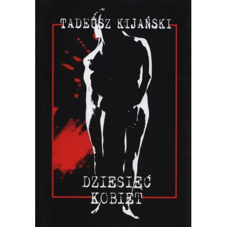 DZIESIĘĆ KOBIET Tadeusz Kijański - Bellona