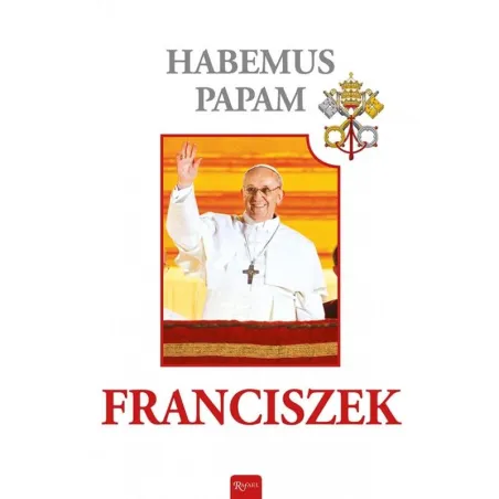 Habemus Papam Franciszek I Habemus Papam Franciszek I