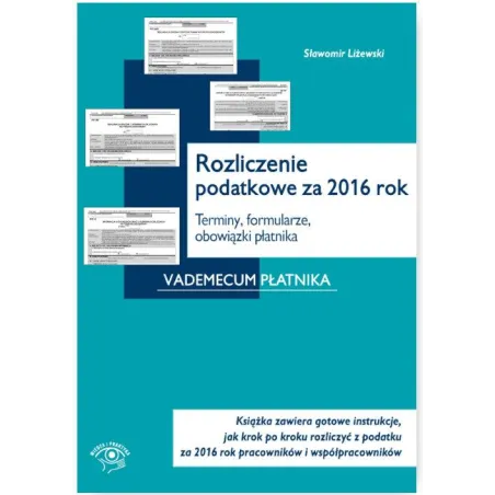 Rozliczenie Podatkowe Za 2016 Rok Terminy Formularze Obowiązki Płatnika Sławomir Liżewski Rozliczenie Podatkowe Za 2016 Rok Terminy Formularze Obowiązki Płatnika Sławomir Liżewski