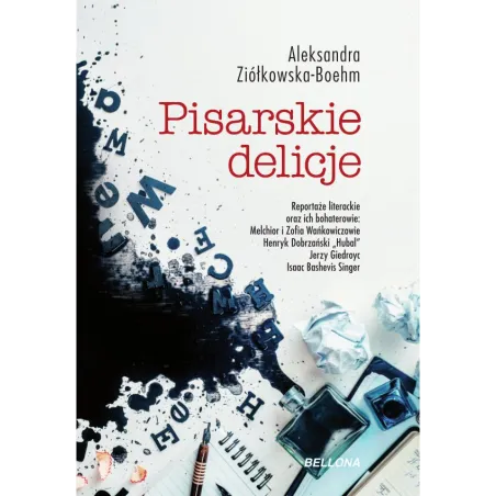 PISARSKIE DELICJE Aleksandra Ziółkowska-Boehm - Bellona
