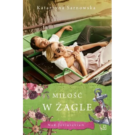 MIŁOŚĆ W ŻAGLE Katarzyna Sarnowska - Czwarta Strona