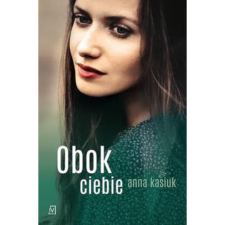 Obok ciebie Anna Kasiuk